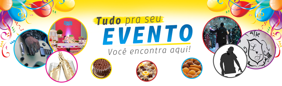 Tudo para seu evento. Você encontra aqui!
